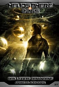 Heliosphere 2265 - Band 27: Der letzte Gefangene (Science Fiction) - Andreas Suchanek - E-Book