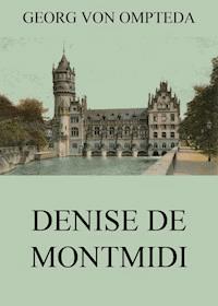 Denise de Montmidi - Georg von Ompteda - E-Book
