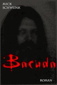 Bacuda - Mick Schwunk - E-Book
