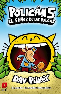 Policán 5. El señor de las pulgas - Dav Pilkey - E-Book