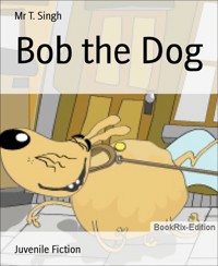 Bob the Dog - Mr T. Singh - E-Book