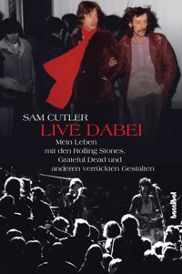 Live dabei - Sam Cutler - E-Book