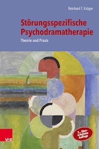 Störungsspezifische Psychodramatherapie - Reinhard T. Krüger - E-Book