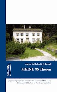 Meine 95 Thesen - August-Wilhelm R. F. Beutel - E-Book