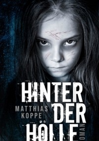 Hinter der Hölle - Matthias Koppe - E-Book