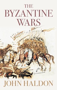 The Byzantine Wars - John Haldon - E-Book