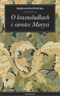 O krasnoludkach i sierotce Marysi - Maria Konopnicka - E-Book