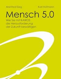 Mensch 5.0 - Manfred Sieg - E-Book