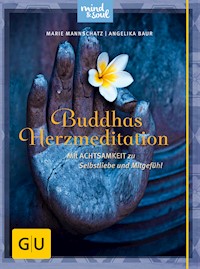 Buddhas Herzmeditation - Marie Mannschatz - E-Book