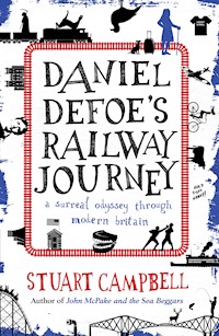 Daniel Defoe's Railway Journey - Stuart Campbell - E-Book