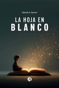 La hoja en blanco - Eduardo Anastasio Oyarzun - E-Book