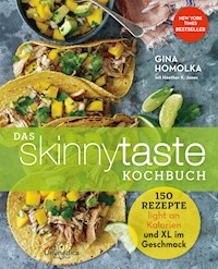 Das Skinnytaste Kochbuch - Gina Homolka - E-Book