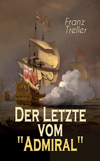 Der Letzte vom "Admiral" - Franz Treller - E-Book
