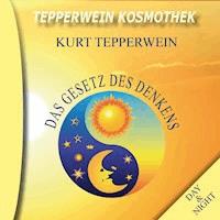 Tepperwein Kosmothek: Das Gesetz des Denkens (Day & Night) - - Hörbuch