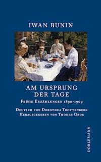 Am Ursprung der Tage - Iwan Bunin - E-Book