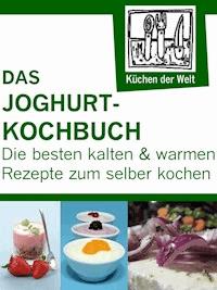 Die besten Joghurtrezepte - Konrad Renzinger - E-Book