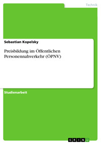 Preisbildung im Öffentlichen Personennahverkehr (ÖPNV) - Sebastian Kopelsky - E-Book