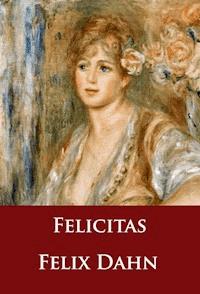 Felicitas - Felix  Dahn - E-Book