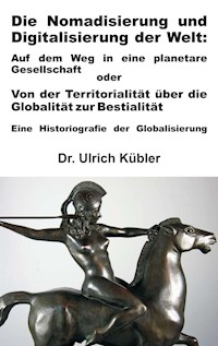 Die Nomadisierung und Digitalisierung der Welt - Ulrich Kübler - E-Book