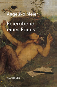 Feierabend eines Fauns - Angelika Meier - E-Book