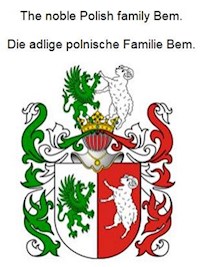The noble Polish family Bem. Die adlige polnische Familie Bem. - Werner Zurek - E-Book