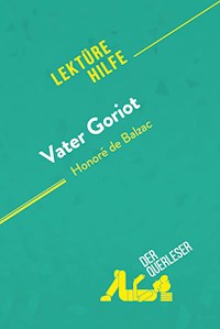 Vater Goriot von Honoré de Balzac (Lektürehilfe) - Pierre Weber - E-Book