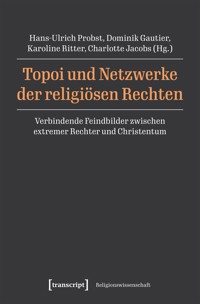 Topoi und Netzwerke der religiösen Rechten -  - kostenlos E-Book