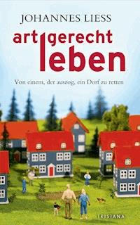 Artgerecht leben - Johannes Liess - E-Book