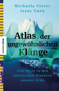 Atlas der ungewöhnlichen Klänge - Michaela Vieser - E-Book