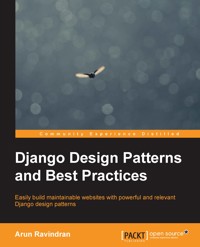Django Design Patterns and Best Practices - Arun Ravindran - E-Book