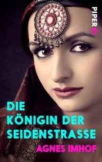 Die Königin der Seidenstraße - Agnes Imhof - E-Book