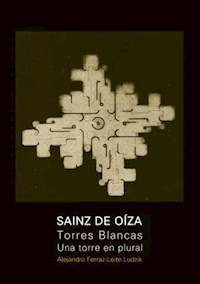 Saenz De Oiza y Torres Blancas - Javier Saenz Guerra - E-Book