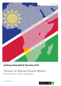 Themes in African Church History. Missionary Motives, Merits and Mistakes - Thorsten Prill - E-Book
