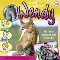 Wendy, Folge 33: Ein Telegramm Aus Amerika - Nelly Sand - Hörbuch