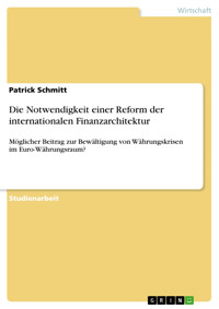 Die Notwendigkeit einer Reform der internationalen Finanzarchitektur - Patrick Schmitt - E-Book