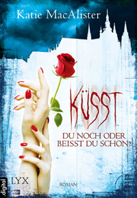 Küsst du noch oder beißt du schon? - Katie MacAlister - E-Book