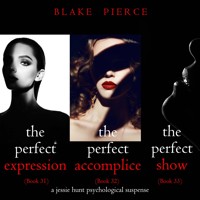 Jessie Hunt Psychological Suspense Bundle: The Perfect Expression (#31), The Perfect Accomplice (#32), and The Perfect Show (#33) - Blake Pierce - Hörbuch