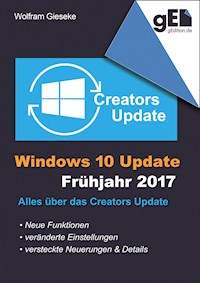 Windows 10 Update - Frühjahr 2017 - Wolfram Gieseke - E-Book
