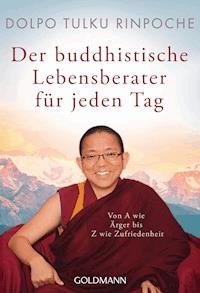 Der buddhistische Lebensberater für jeden Tag - Dolpo Rinpoche - E-Book