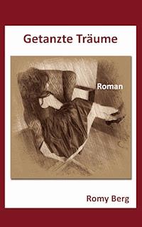 Getanzte Träume - Romy Berg - E-Book