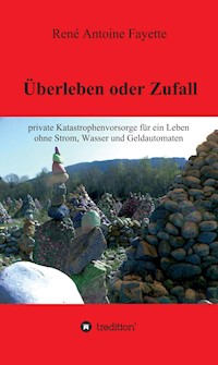 Überleben oder Zufall - René Antoine Fayette - E-Book
