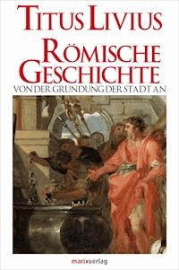 Römische Geschichte - Titus Livius - E-Book