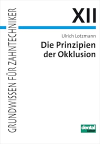Die Prinzipien der Okklusion - Ulrich Lotzmann - E-Book
