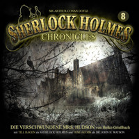 Sherlock Holmes Chronicles, Folge 8: Die verschwundene Mrs. Hudson - Heiko Grießbach - Hörbuch