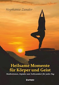 Heilsame Momente für Körper und Geist - Stephanie Zander - E-Book