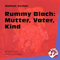 Rummy Blach: Mutter, Vater, Kind - Helmut Zenker - Hörbuch