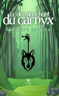 Le dernier chant du carnyx - Sandrine Escriva - E-Book