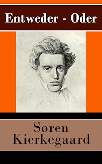 Entweder - Oder - Sóren Kierkegaard - E-Book
