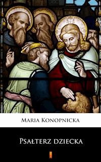 Psałterz dziecka - Maria Konopnicka - E-Book