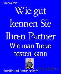 Wie gut kennen Sie Ihren Partner - Branko Perc - E-Book